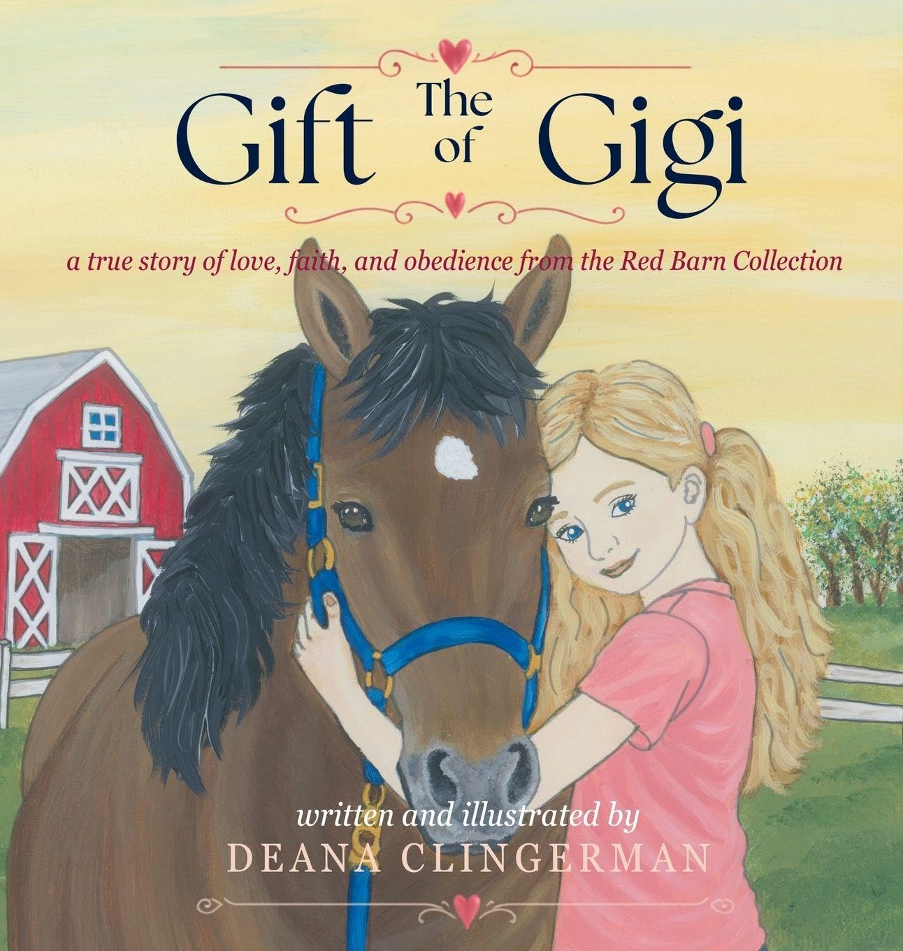 The Gift of Gigi: a true story of love, faith, and obedience from the Red Barn Collection