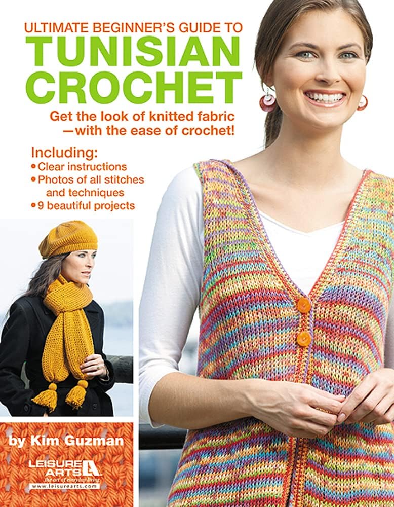 Ultimate Beginner's Guide to Tunisian Crochet-9 Beautiful Projects from Beginner Level to Intermediate, with Clear Instructions and Photos, You will Love Learning Tunisian Crochet Paperback – August 12, 2012