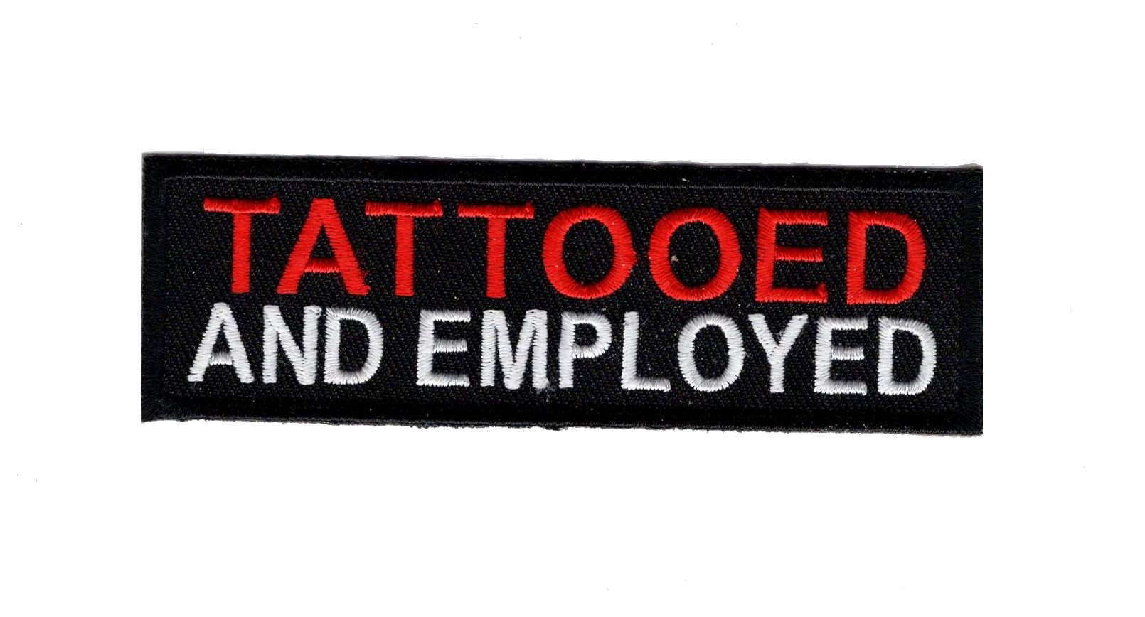 Tattooed and Employed Funny Mc Embroidered [Iron On 4.0 inch x 1.0 Patch] 2 Piece for Jackets, Vests, Back Packs, Hats, and Tactical Gear