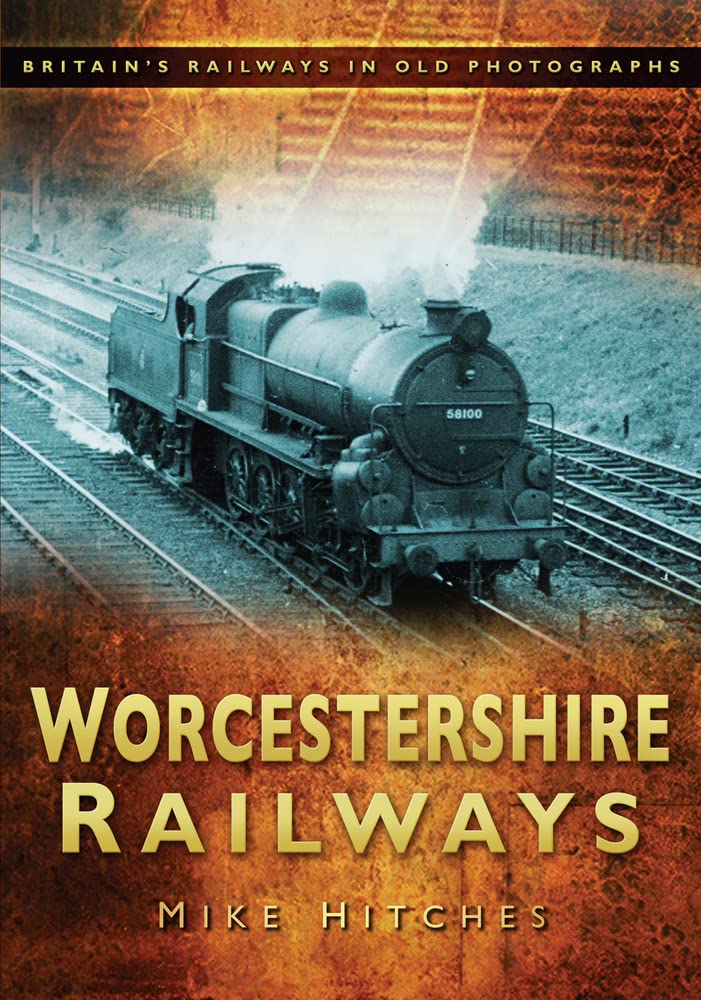 Worcestershire Railways (Britain's Railways in Old Photographs), Hitches^*