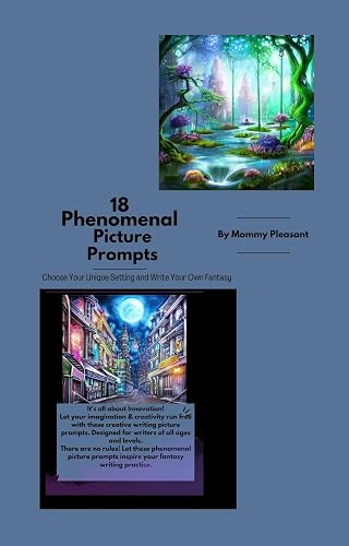 Phenomenal Picture Writing Prompts: 18 Unique Illustrations for writing inspiration, Vivid Visual Story Starters