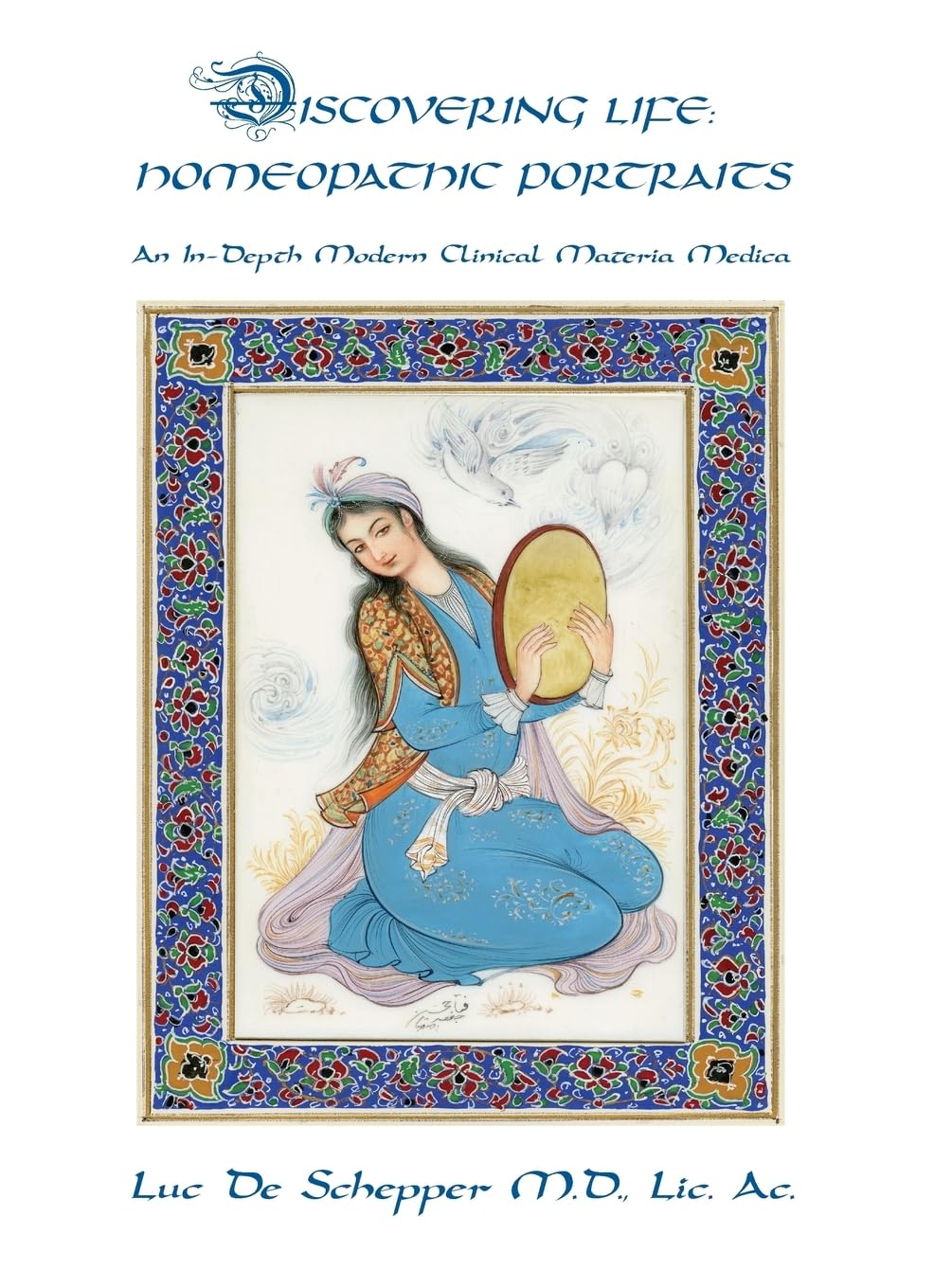 Discovering Life: Homeopathic Portraits, An In-Depth Modern Clinical Materia Medica