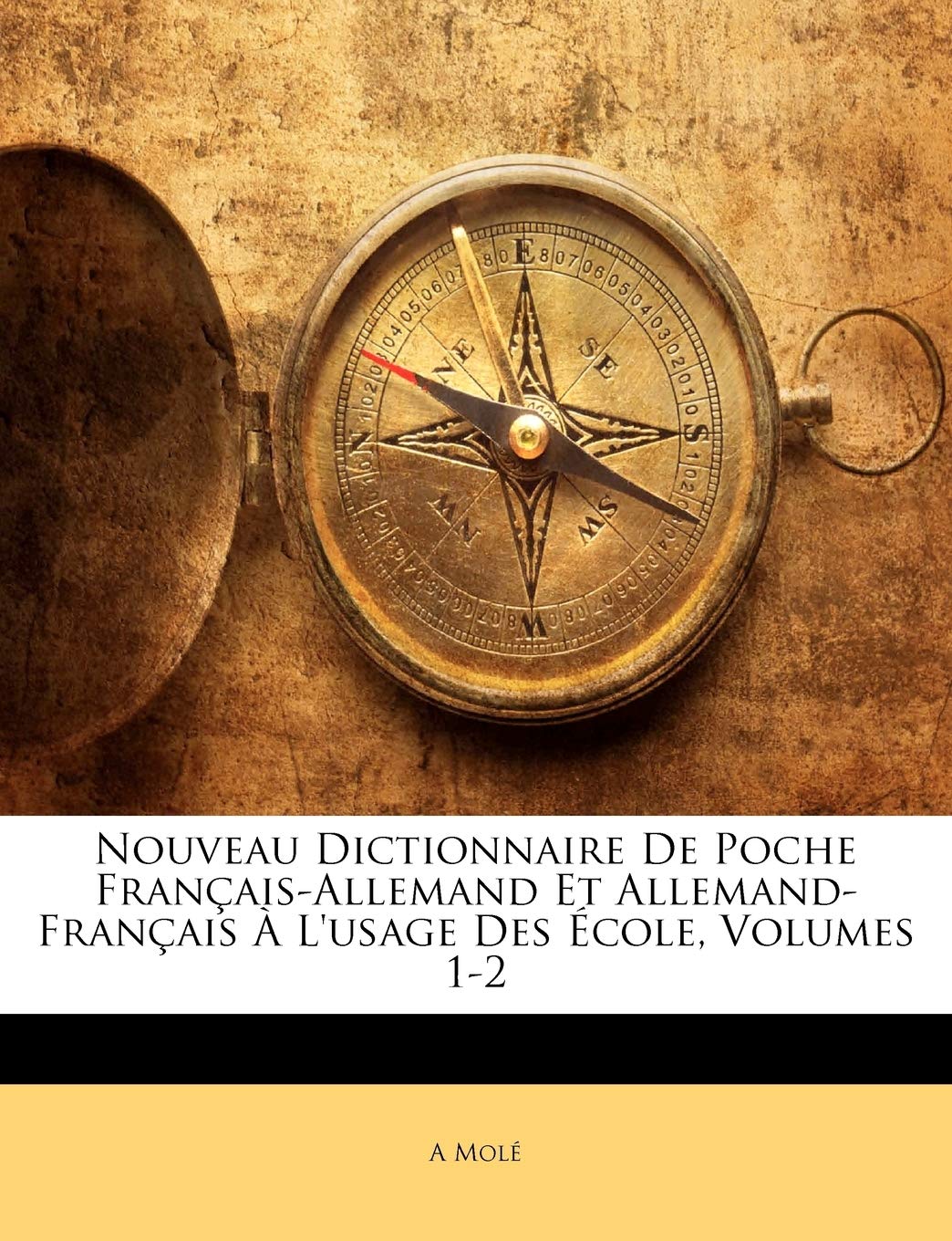 Nouveau Dictionnaire De Poche Français-Allemand Et Allemand-Français À L'usage Des École, Volumes 1-2