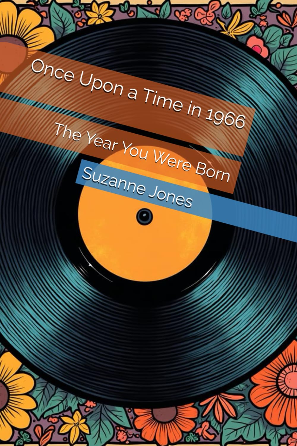 Once Upon a Time in 1966: The Year You Were Born