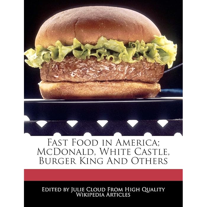 Buy Fast Food in America; McDonald, White Castle, Burger King And