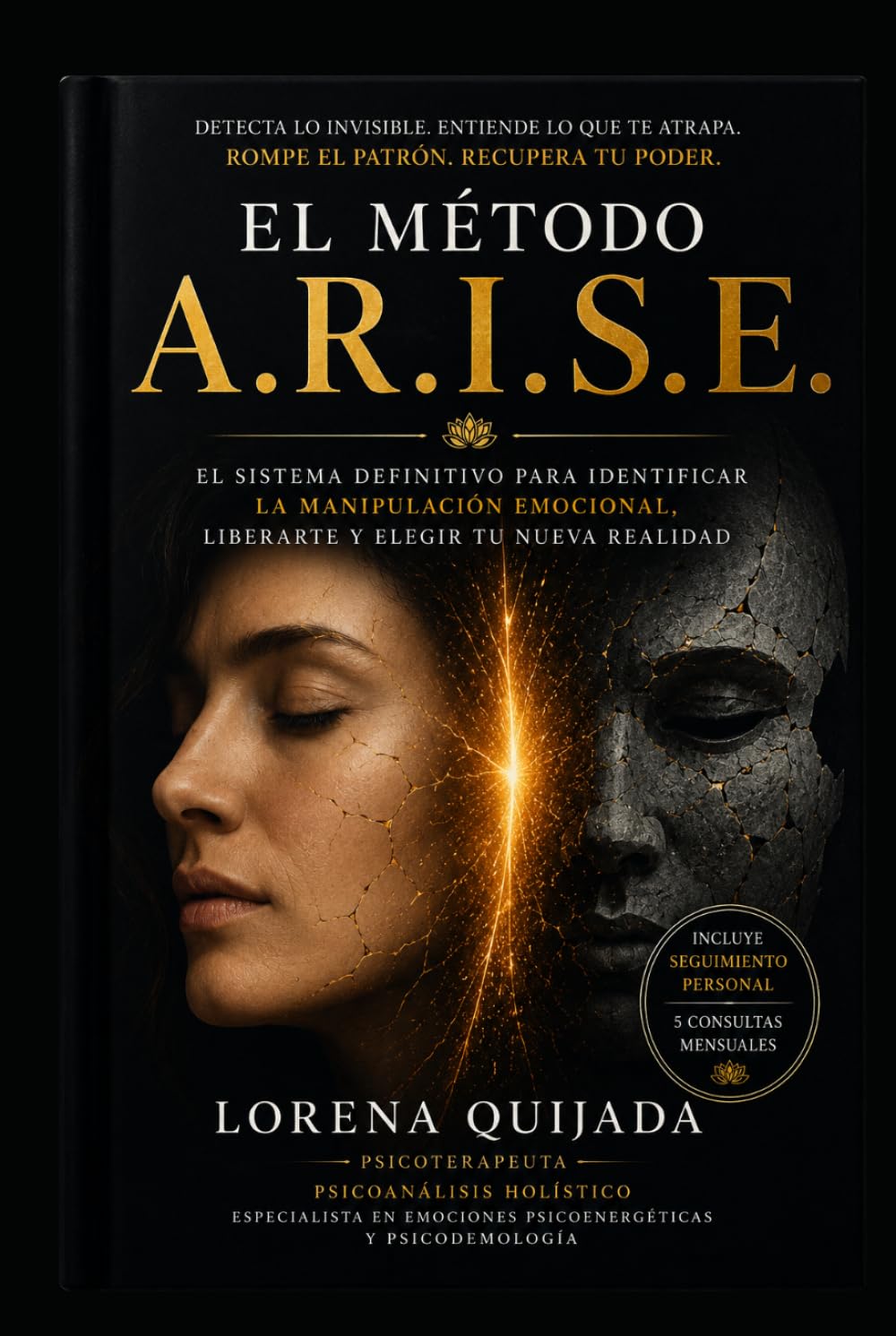EL MÉTODO A.R.I.S.E.: Cómo detectar la manipulación emocional, invisible y energética y dejar de ser la presa