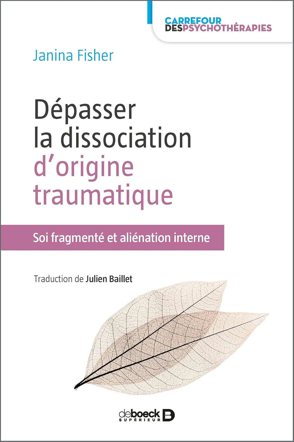 Dépasser la dissociation d'origine traumatique - Soi fragmenté et aliénation interne (French Edition)