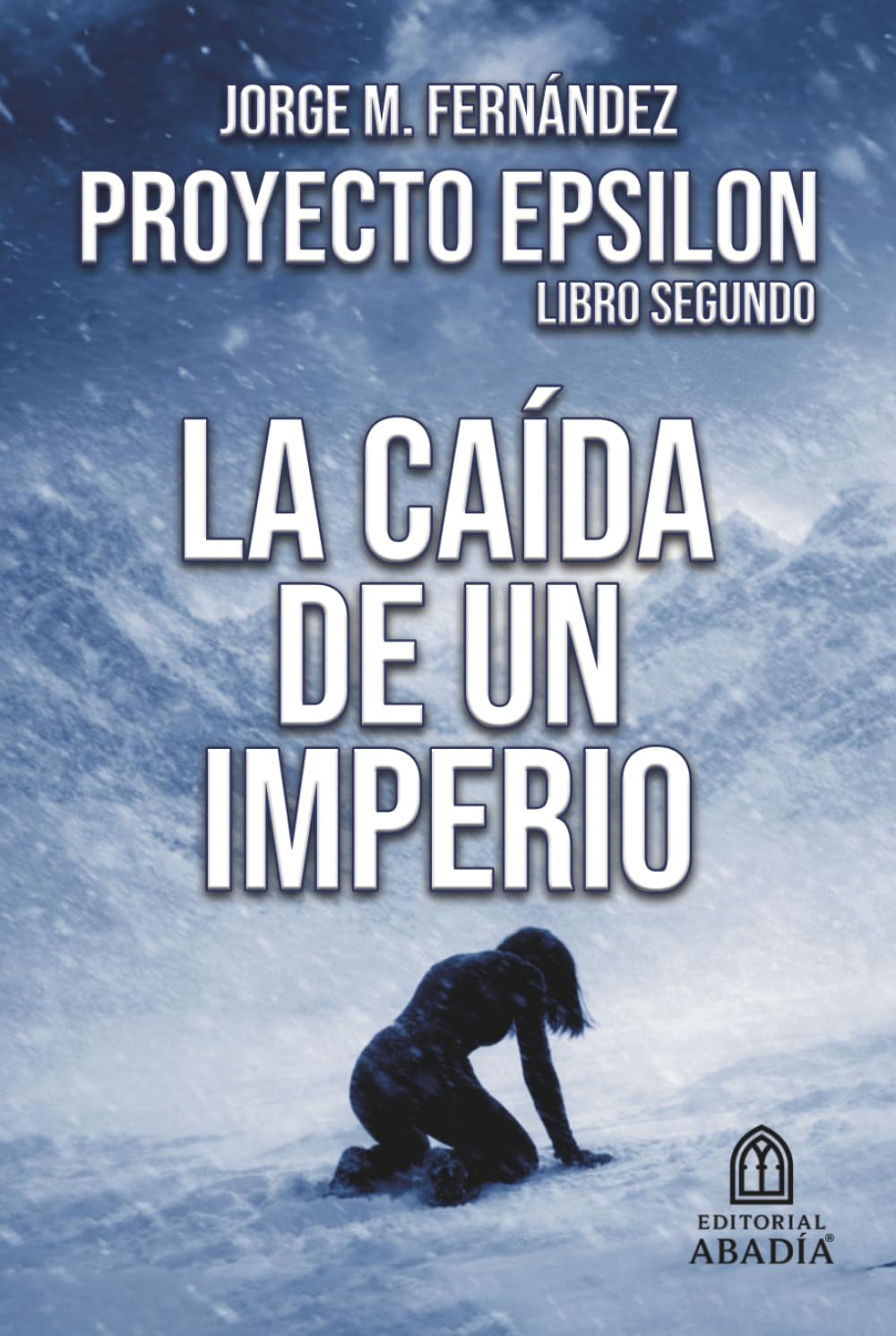 PROYECTO EPSILON: LA CAÍDA DE UN IMPERIO: LIBRO SEGUNDO
