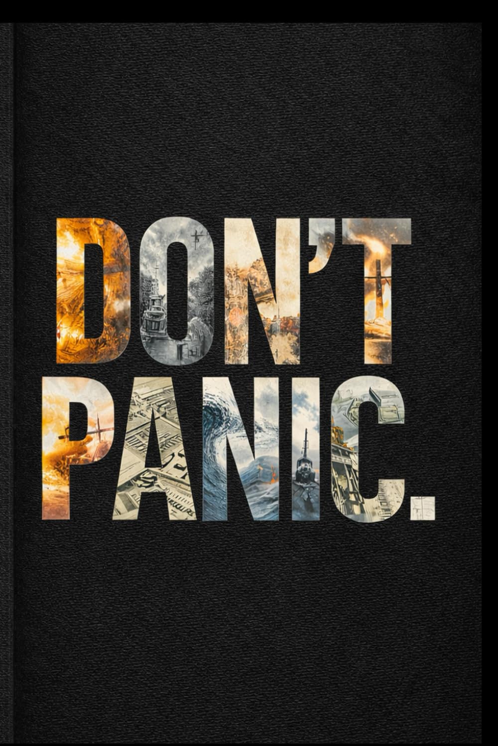 KEEP CALM. DON’T PANIC.: Why everyone collapses first, and how to stay functional when systems fail (THE SURVIVAL DOCTRINE)