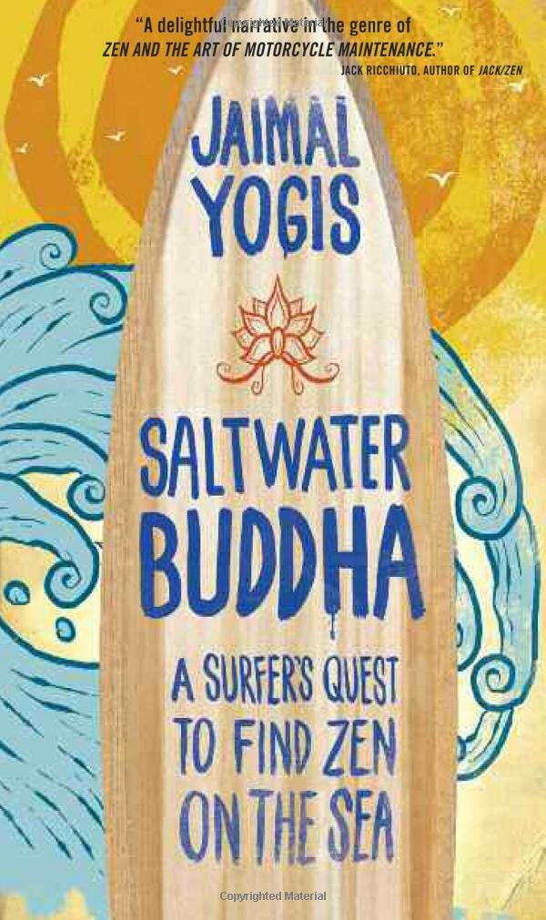 Wisdom Publications,U.S. Saltwater Buddha: A Surfer's Quest to Find Zen