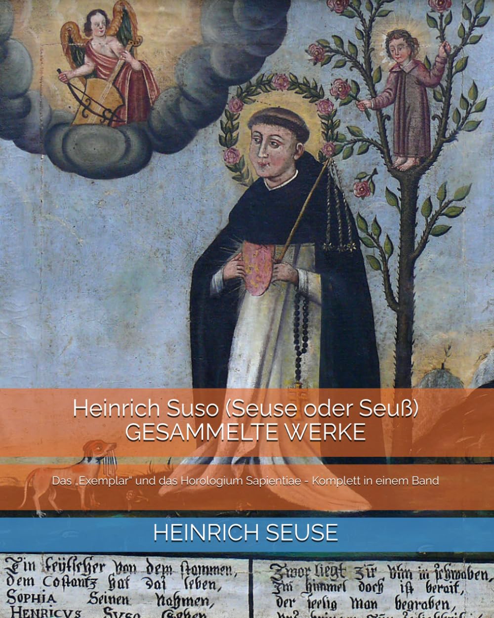 Heinrich Suso (Seuse oder Seuß) GESAMMELTE WERKE: Das „Exemplar“ und das Horologium Sapientiae - Komplett in einem Band