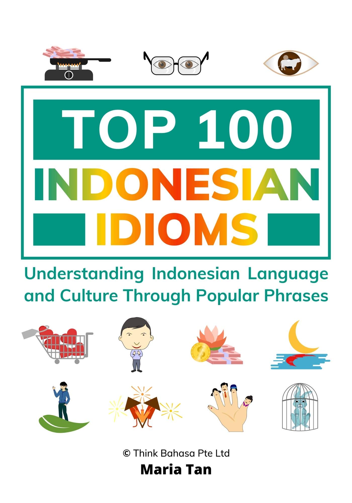 Buy Top 100 Indonesian Idioms (Colloquial Indonesian) Learn Indonesian