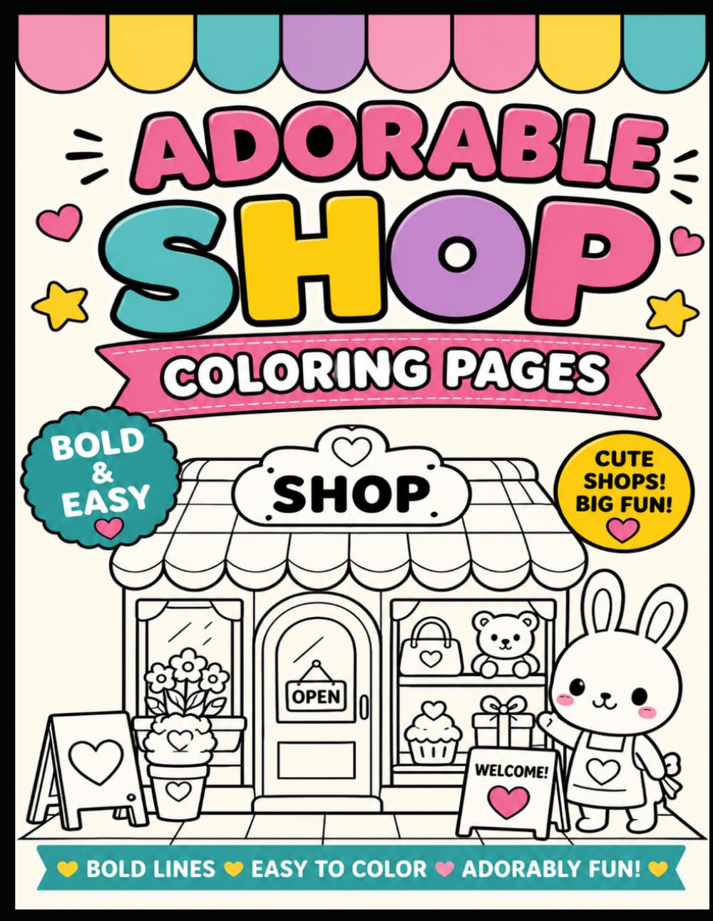 Adorable Shop Coloring Pages: Bold & Easy Coloring Book for Kids Ages 4–8. Cute Stores, Sweet Treats & Fun Shopping Adventures