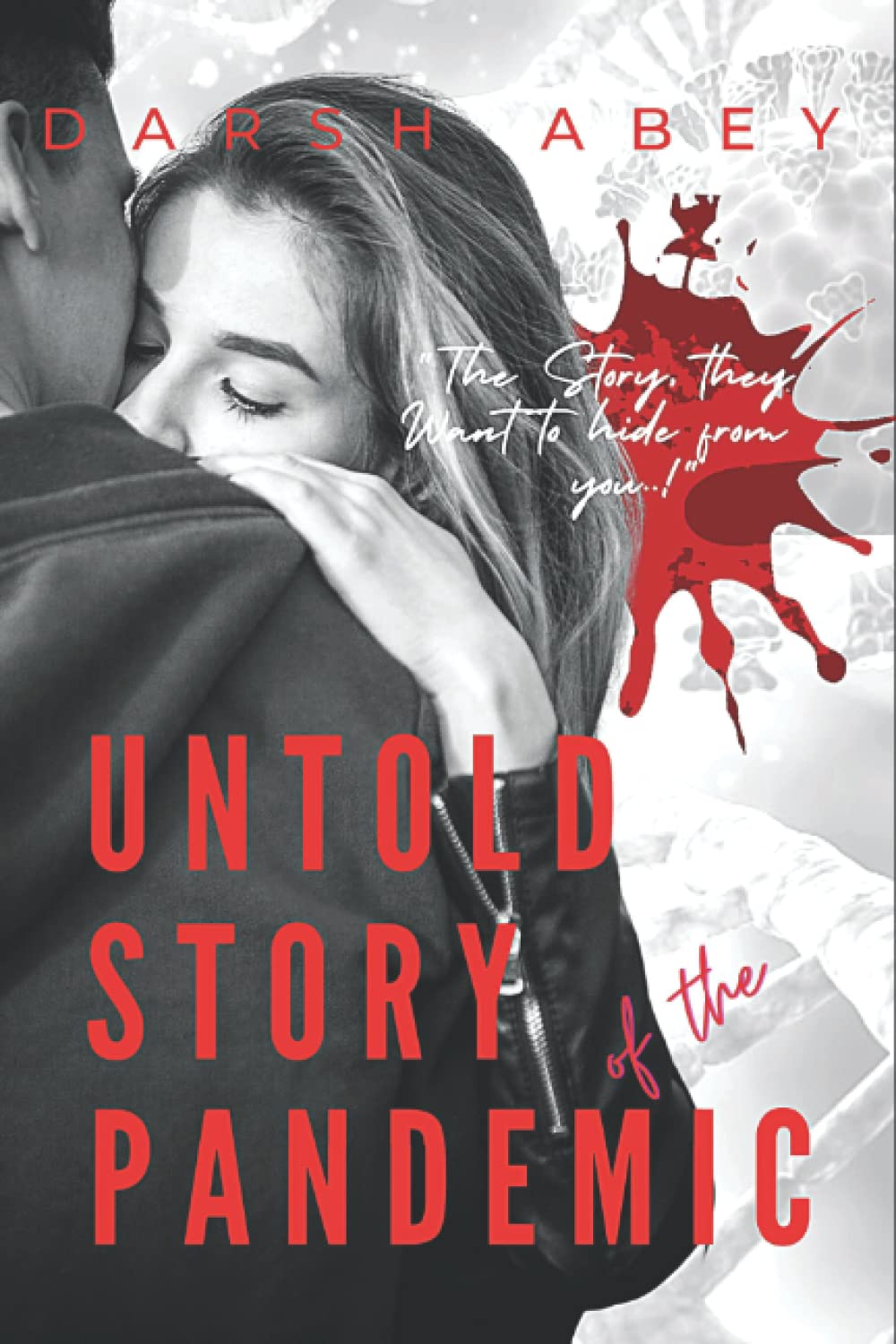 Untold Story of the Pandemic: The Story, they want to hide from you