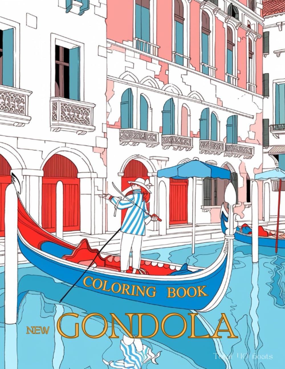 NEW GONDOLA COLORING BOOK: Awesome Coloring Book for kids and adults