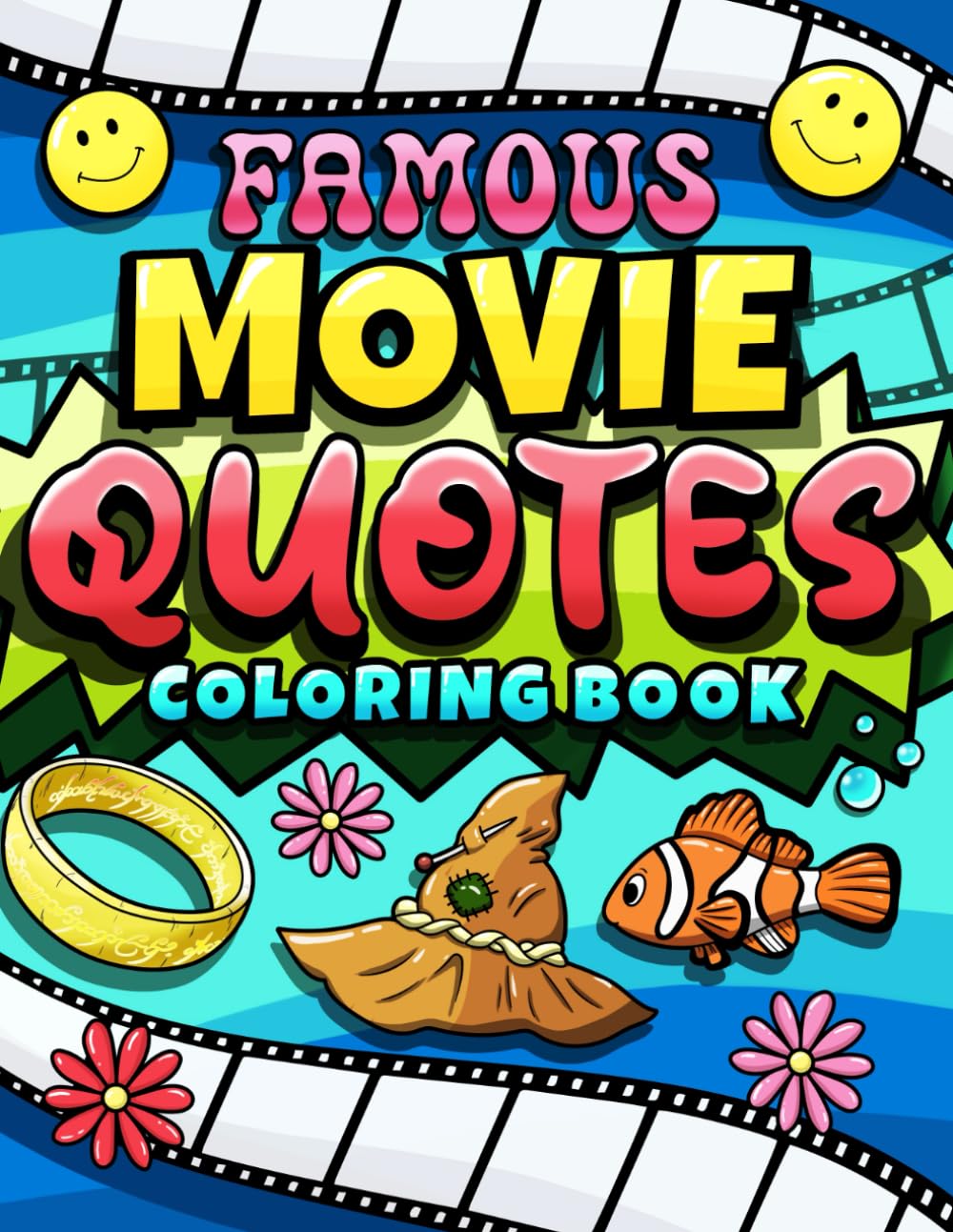Famous Movie Quotes Coloring Book: For All Movie Lovers Who Want a Trip Down Memory Lane