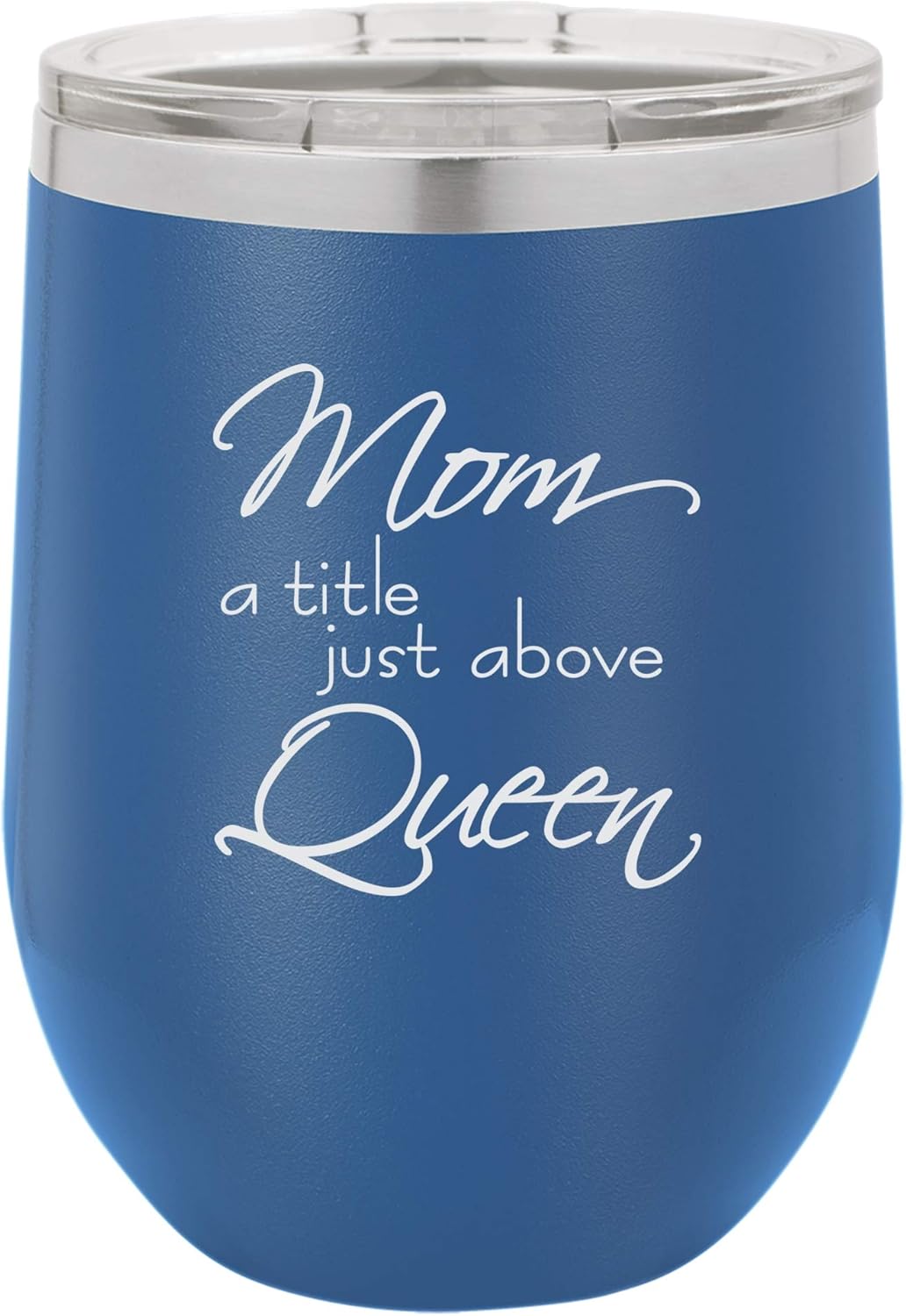"Mom, A Title Just Above Queen" Mother Inspired Engraved Insulated Stainless Steel Wine Tumbler, 12 Oz., Navy