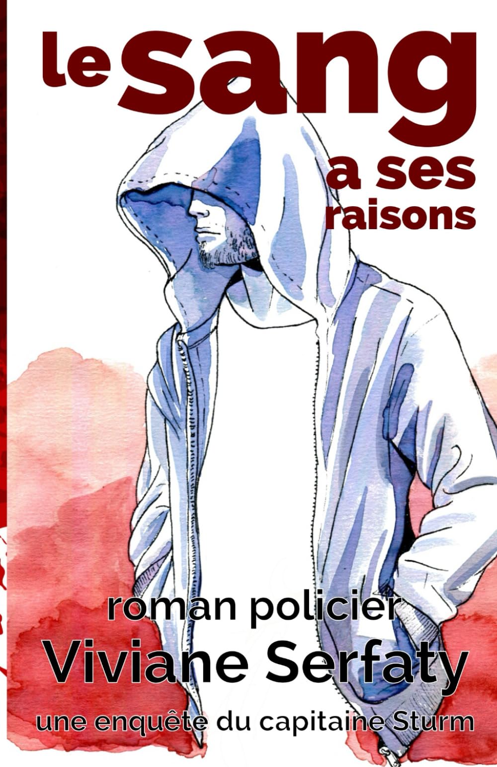 Le sang a ses raisons Roman policier: Une enquête du capitaine Thomas Sturm - t. 3 (Les enquêtes du capitaine Thomas Sturm)