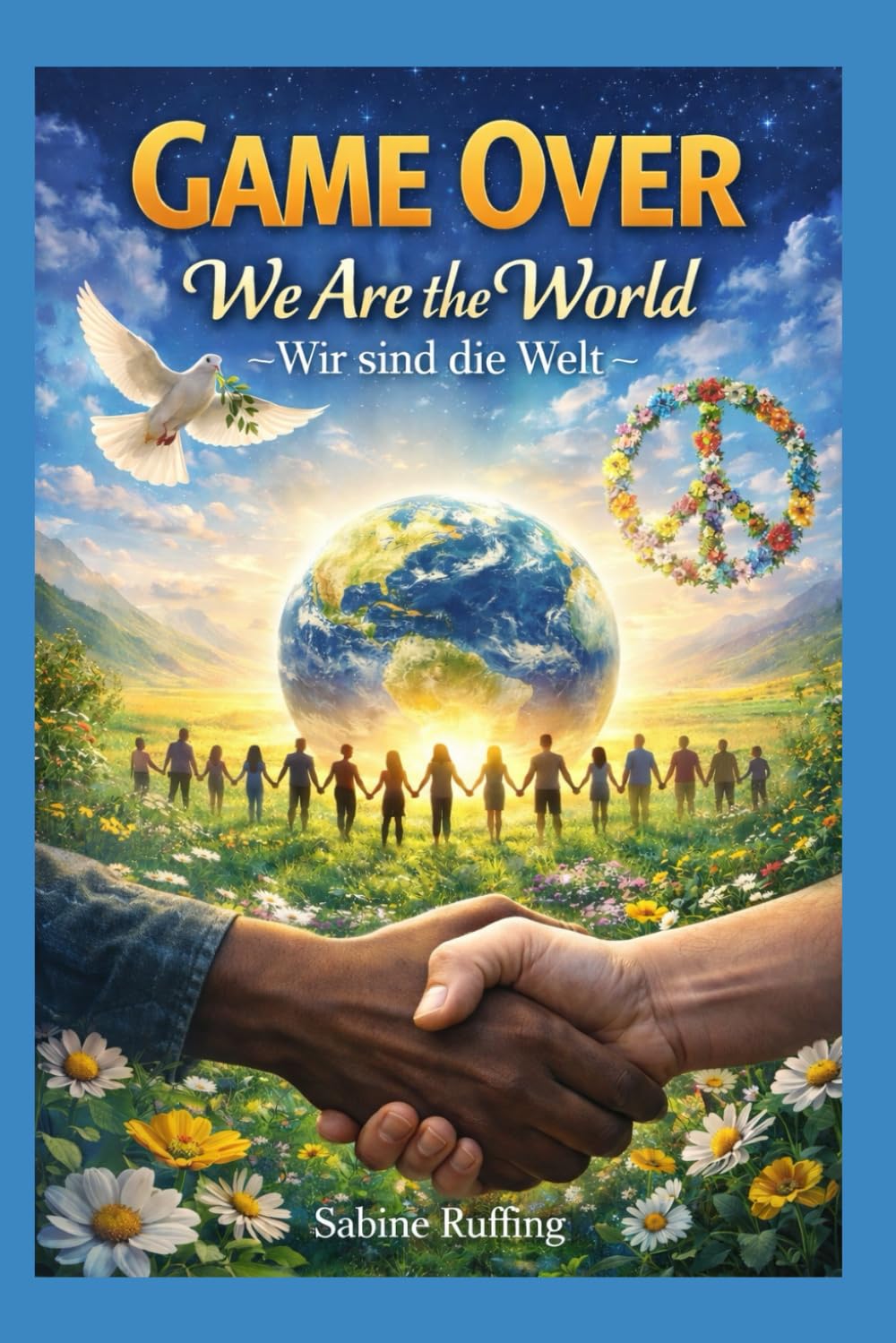 Game Over - We Are the World: Wir sind die Welt