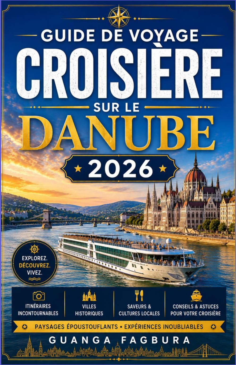 GUIDE DE VOYAGE CROISIÈRE SUR LE DANUBE 2026: UN VOYAGE CULTUREL IMMERSIF À TRAVERS LES VILLES IMPÉRIALES, LES TRADITIONS FOLKLORIQUES ET LES PAYSAGES FLUVIALS D'EUROPE