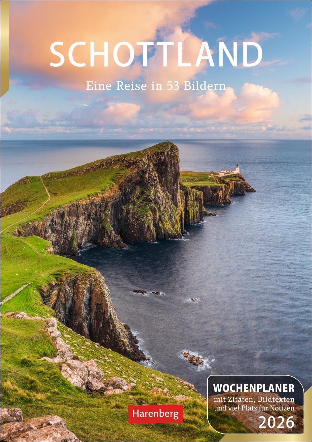 Schottland Wochenplaner 2026 - Eine Reise in 53 Bildern: Schön und praktisch: Terminkalender mit tollen Fotos von Schottland, Wochenkalendarium und Zitaten. Dekorativer Kalender für Organisatorisches