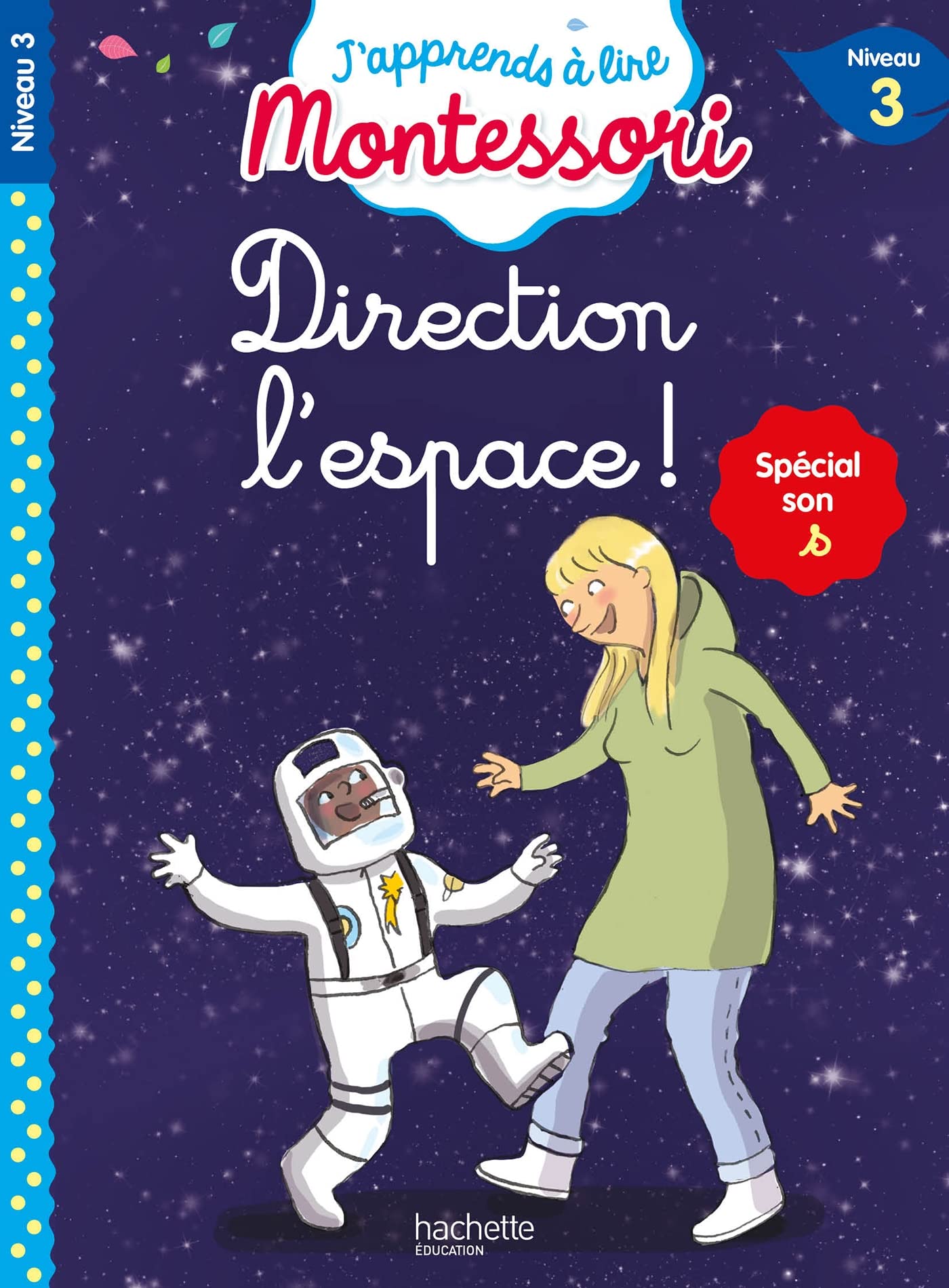 Direction l'espace ! niveau 3 - J'apprends à lire Montessori: Spécial son s, Niveau 3