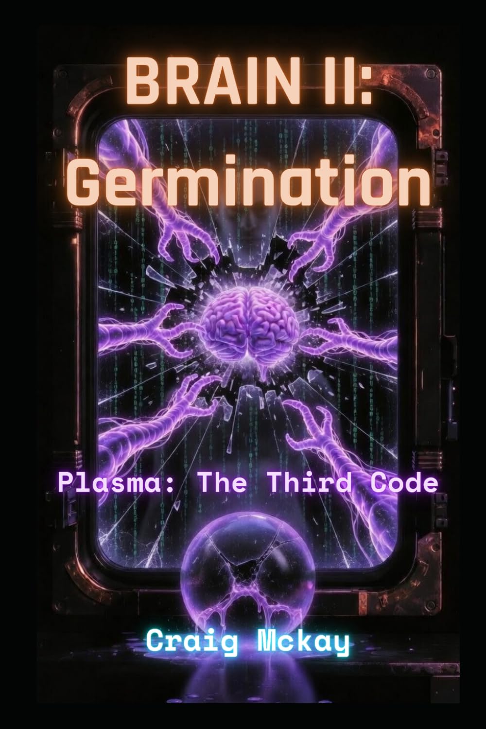 BRAIN II: Germination: Plasma: The Third Code (The B.R.A.I.N. Trilogy)
