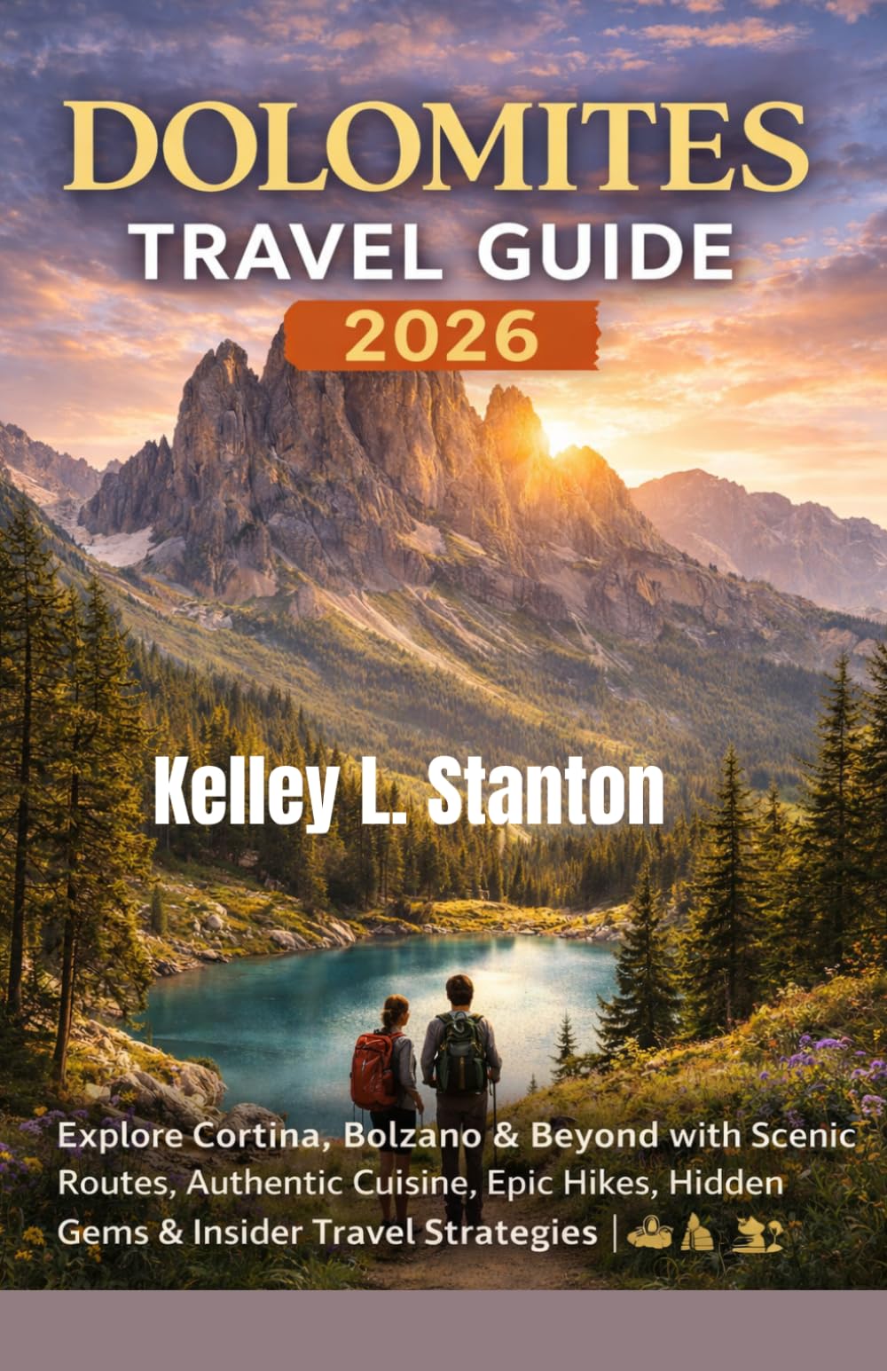 Dolomites Travel Guide 2026: Explore Cortina, Bolzano & Beyond with Scenic Routes, Local Food, Epic Hikes & Smart Travel Strategies