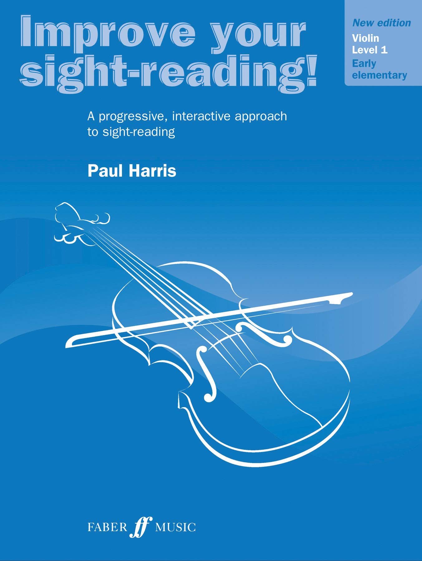 Improve Your Sight-reading! Violin, Level 1: A Progressive, Interactive Approach to Sight-reading (Faber Edition: Improve Your Sight-Reading)