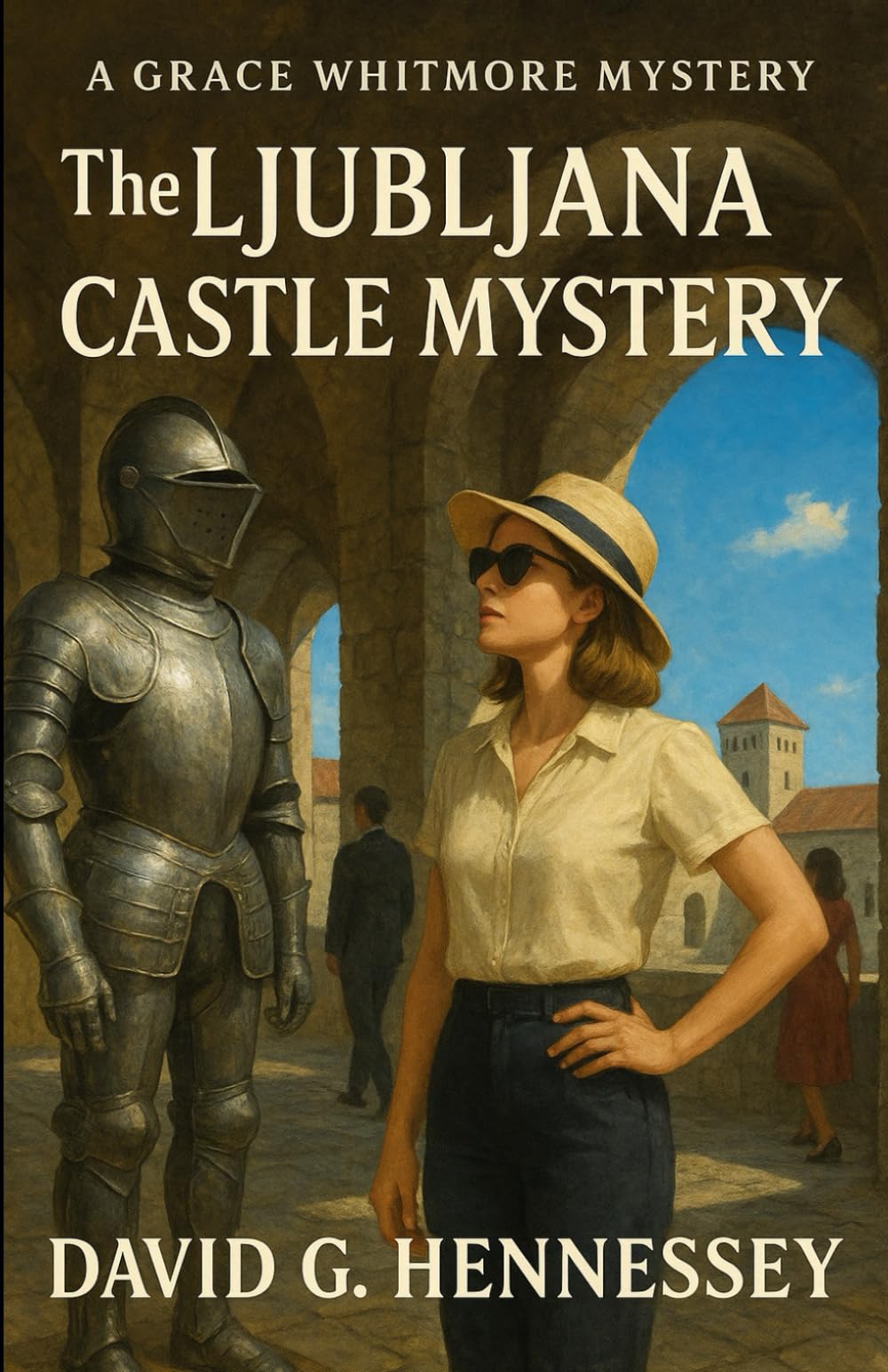 The Ljubljana Castle Mystery: Book 64 in the Grace Whitmore Mystery Series