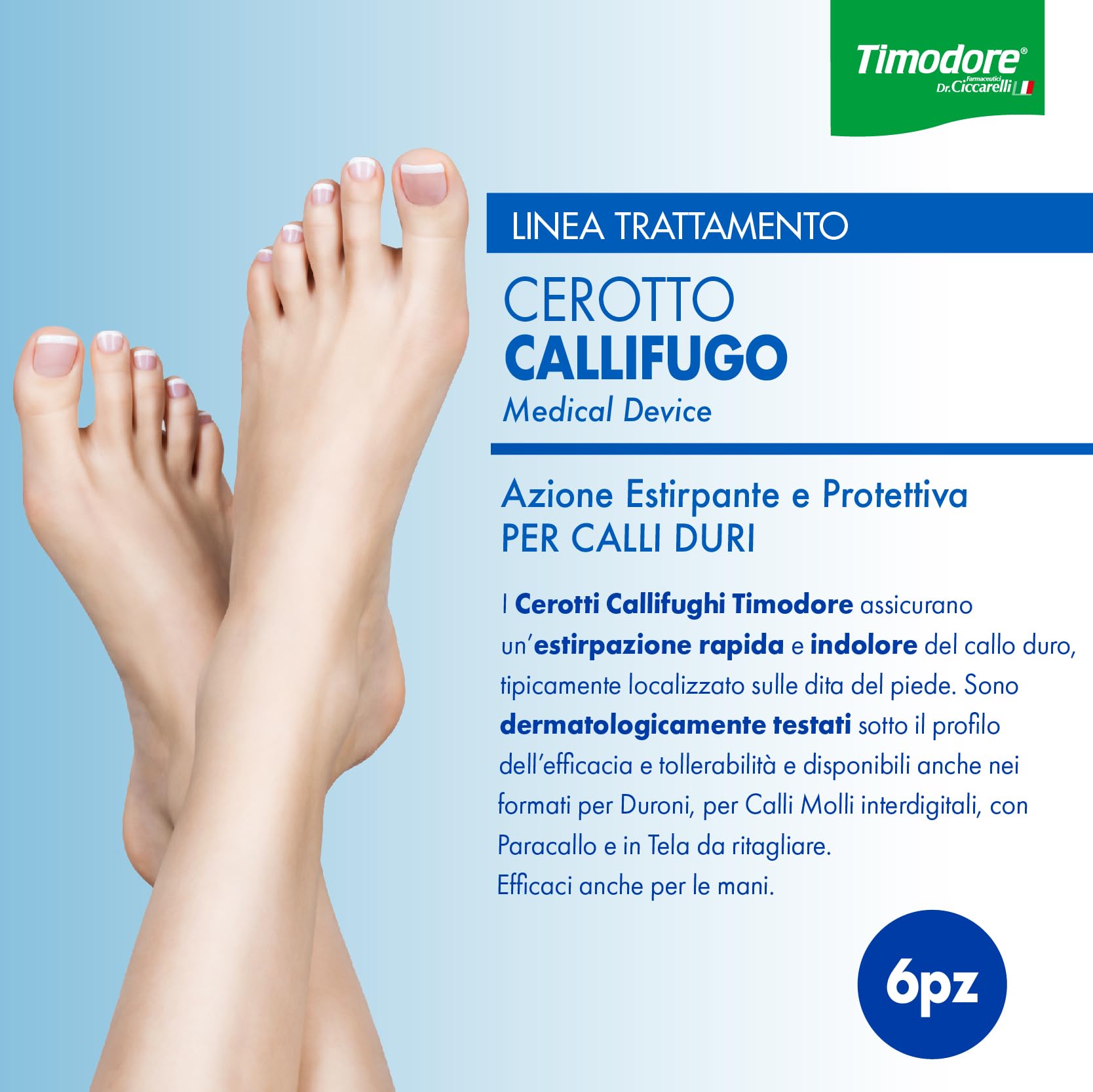 Timodore, Apósitos para Callos Duros, Indicados para Eliminar los Callos Duros de los Pies Sin Dolor, También Aptos para las Manos, 100% Made in Italy, Dermatológicamente Testado, 6 unidades