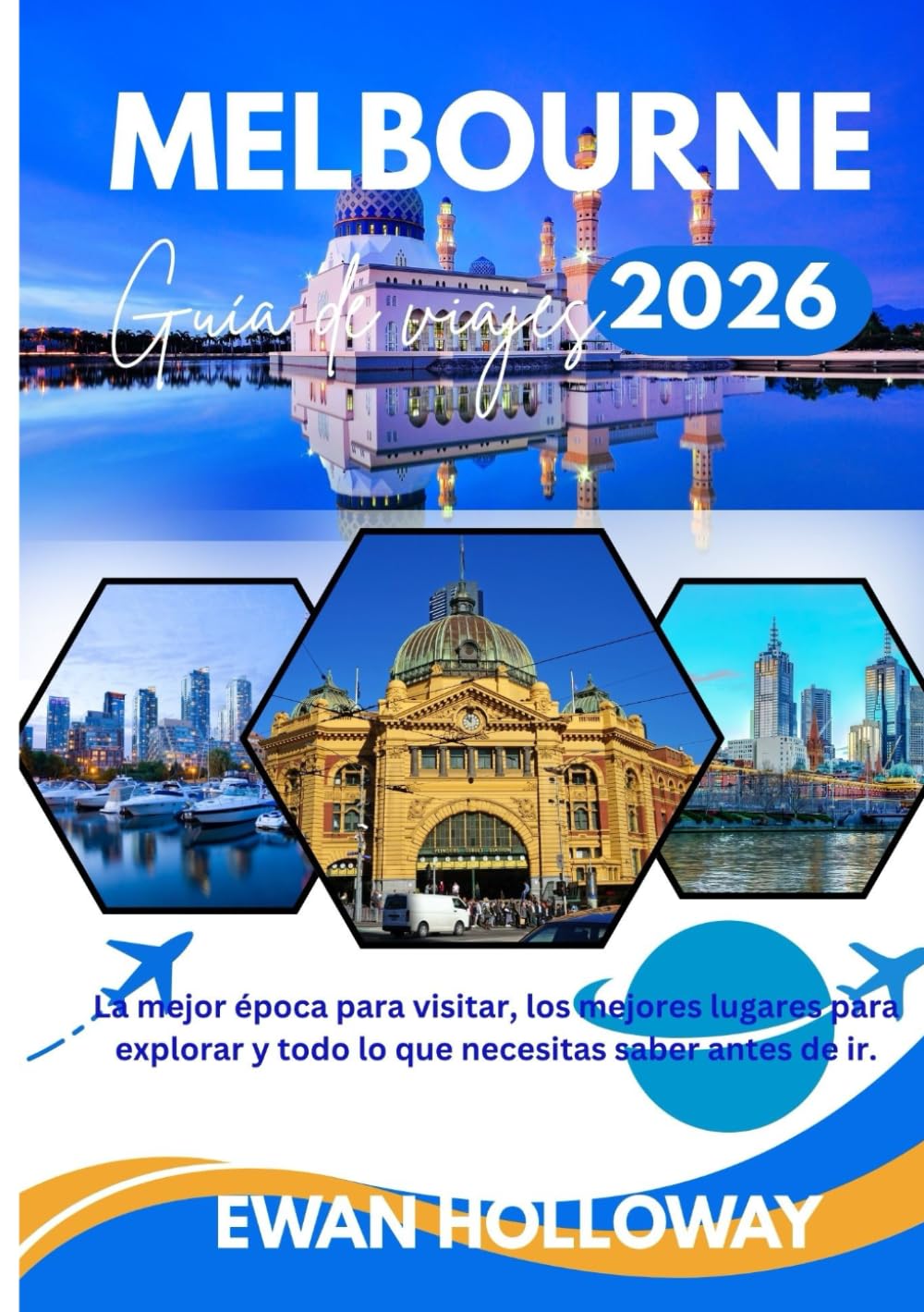Melbourne Guía de viajes 2026: La mejor época para visitar, los mejores lugares para explorar y todo lo que necesitas saber antes de ir.