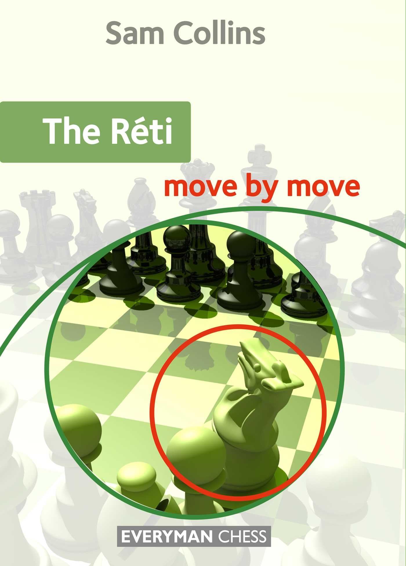 The Reti: Move by Move by Sam Collins - 9781781944400