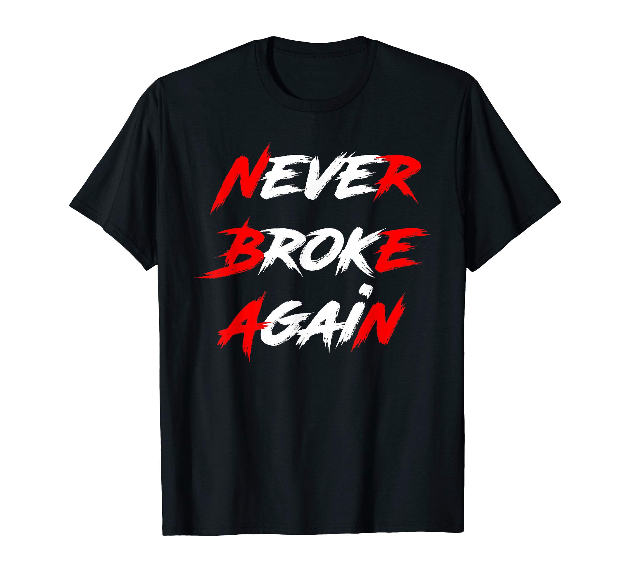 BW Motivational TopsNever Broke Again Hustle & Grind Motivational T-ShirtOEKO-TEX STANDARD 100