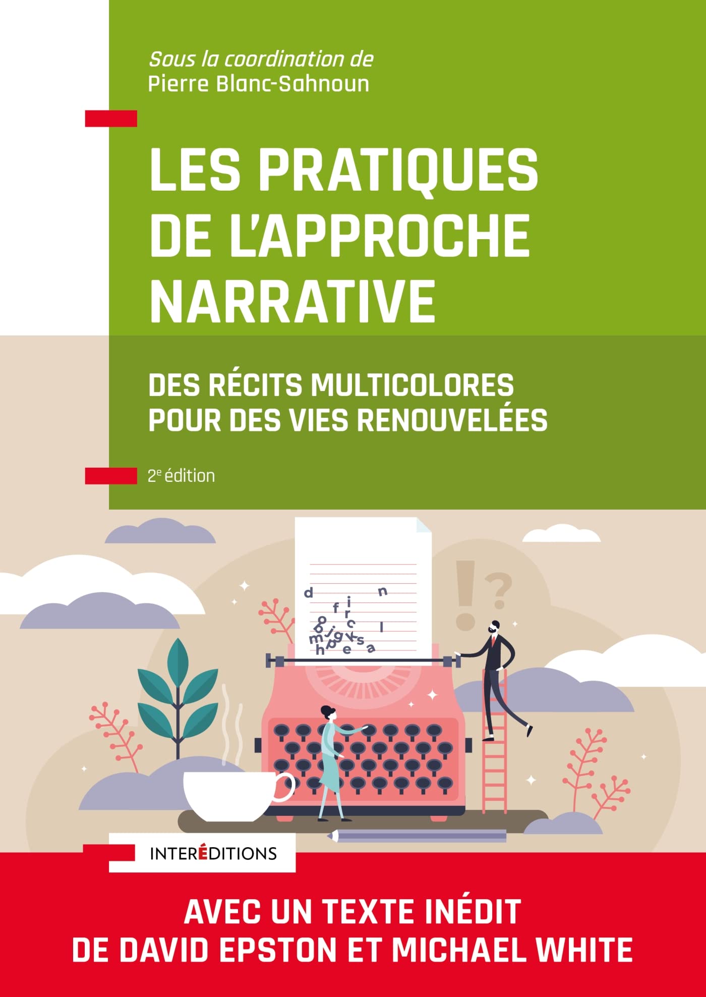 Les pratiques de l'Approche narrative - 2e éd.: Des récits multicolores pour des vies renouvelées