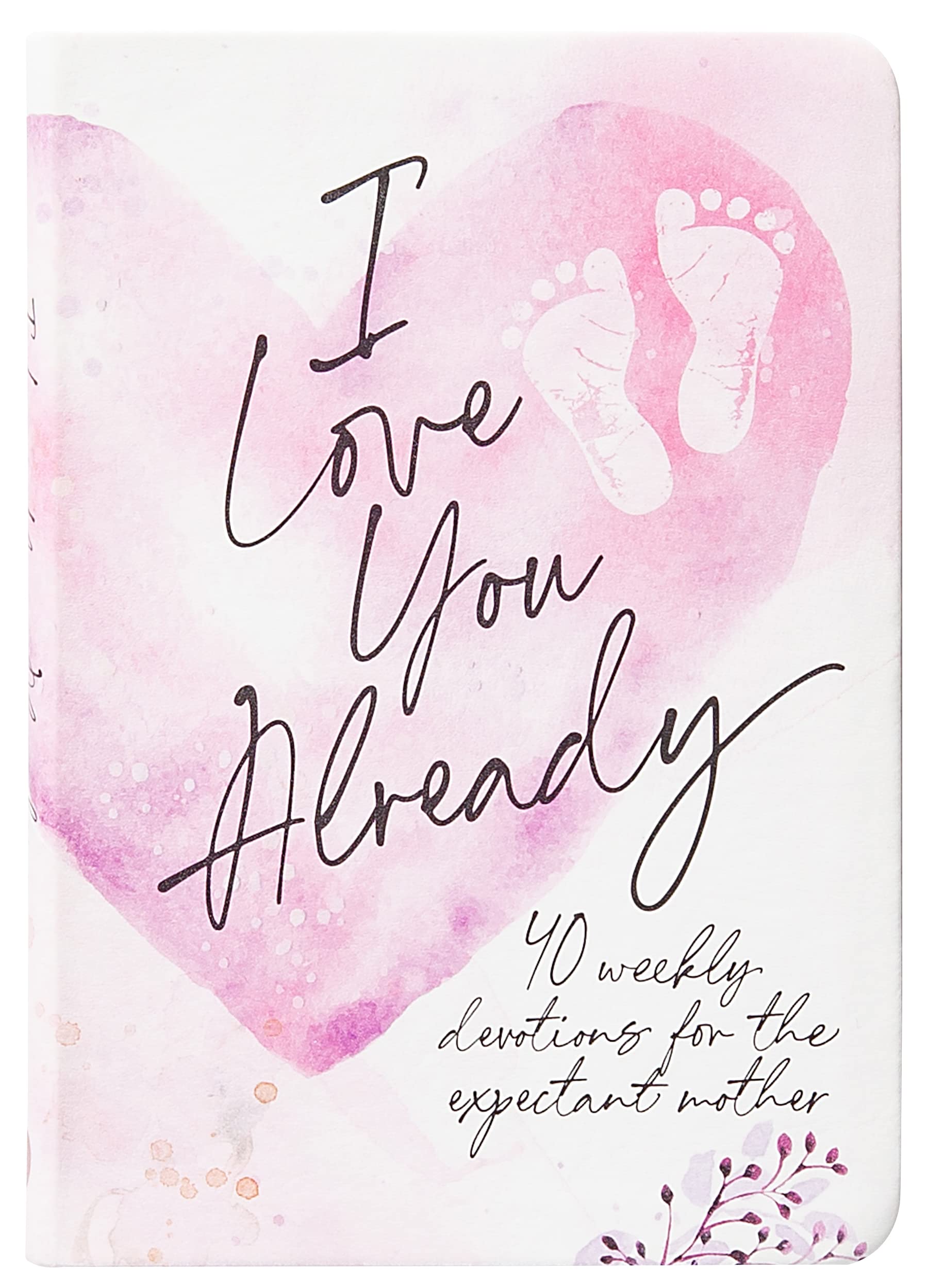 I Love You Already: Pregnancy Devotional