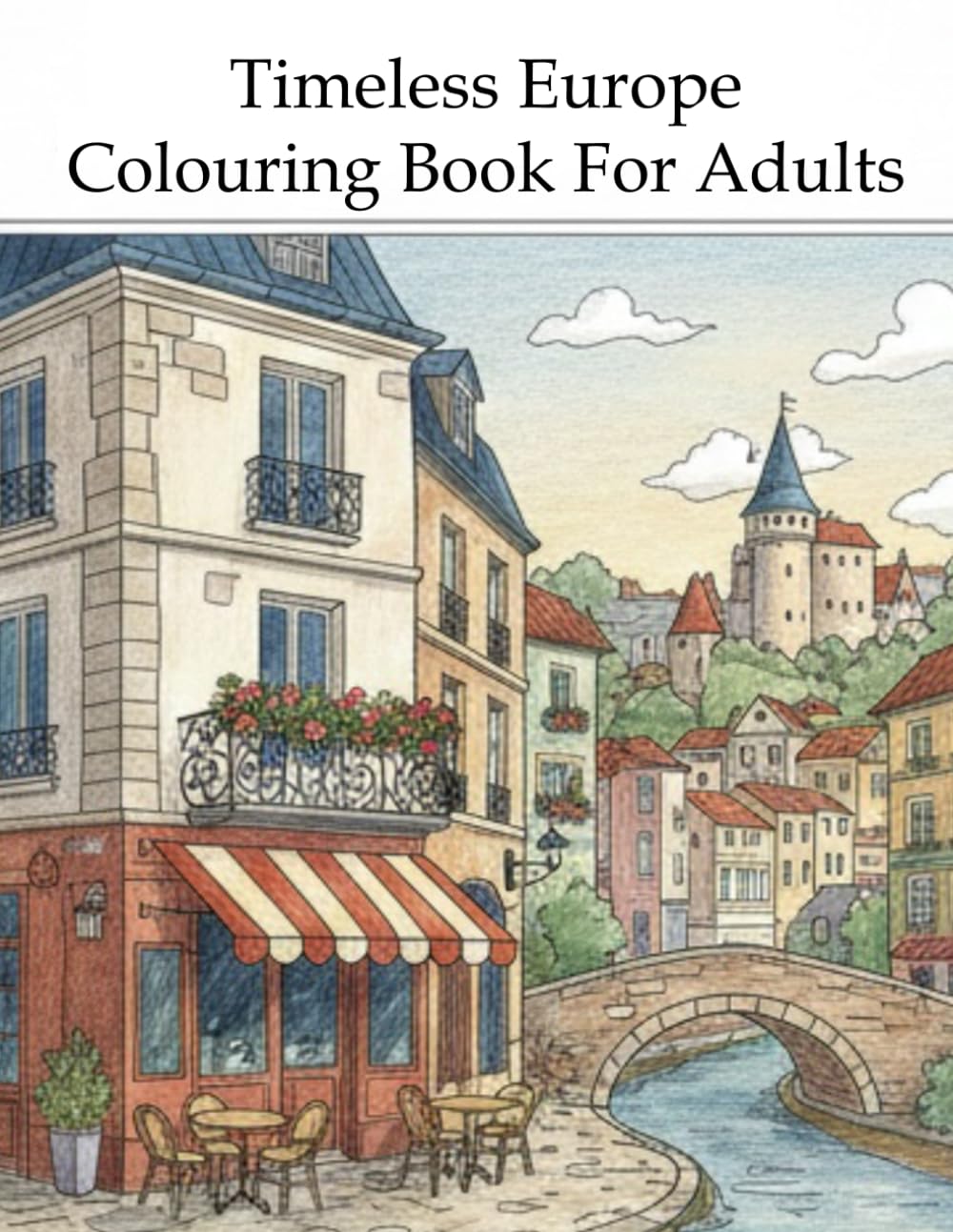 Timeless Europe: Colouring Book For Adults