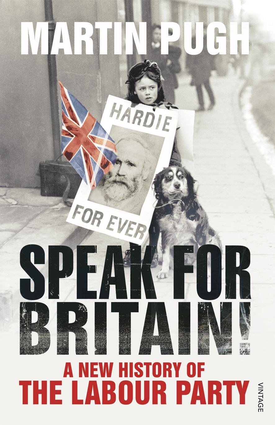Speak for Britain!: A New History of the Labour Party By Martin .9780099520788