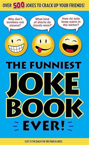 The Funniest Joke Book Ever! Over 500 Jokes to Crack Up Your Friends!