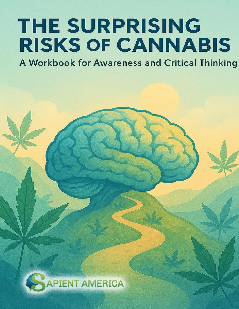 The Surprising Risks of Cannabis: A Workbook for Awareness and Critical Thinking      Paperback – March 7, 2026