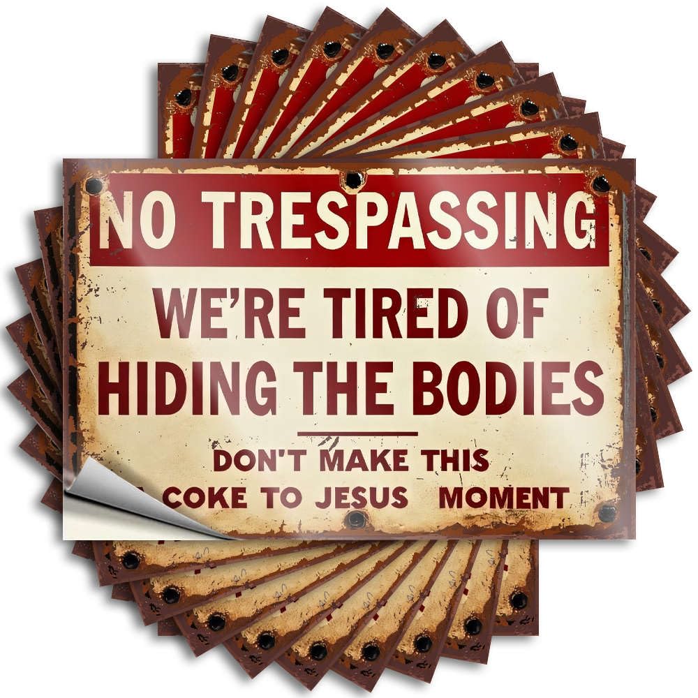 Fzfn Colour Saying Cute | Snarky Case No Trespassing We're Tired Of Hiding The Bodies Don't Make This A Coke To Jesus For Ideas(12X18cm)