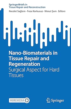 Nano-Biomaterials in Tissue Repair and Regeneration: Surgical Aspect for Hard Tissues (Tissue Repair and Reconstruction)-Wow! eBook