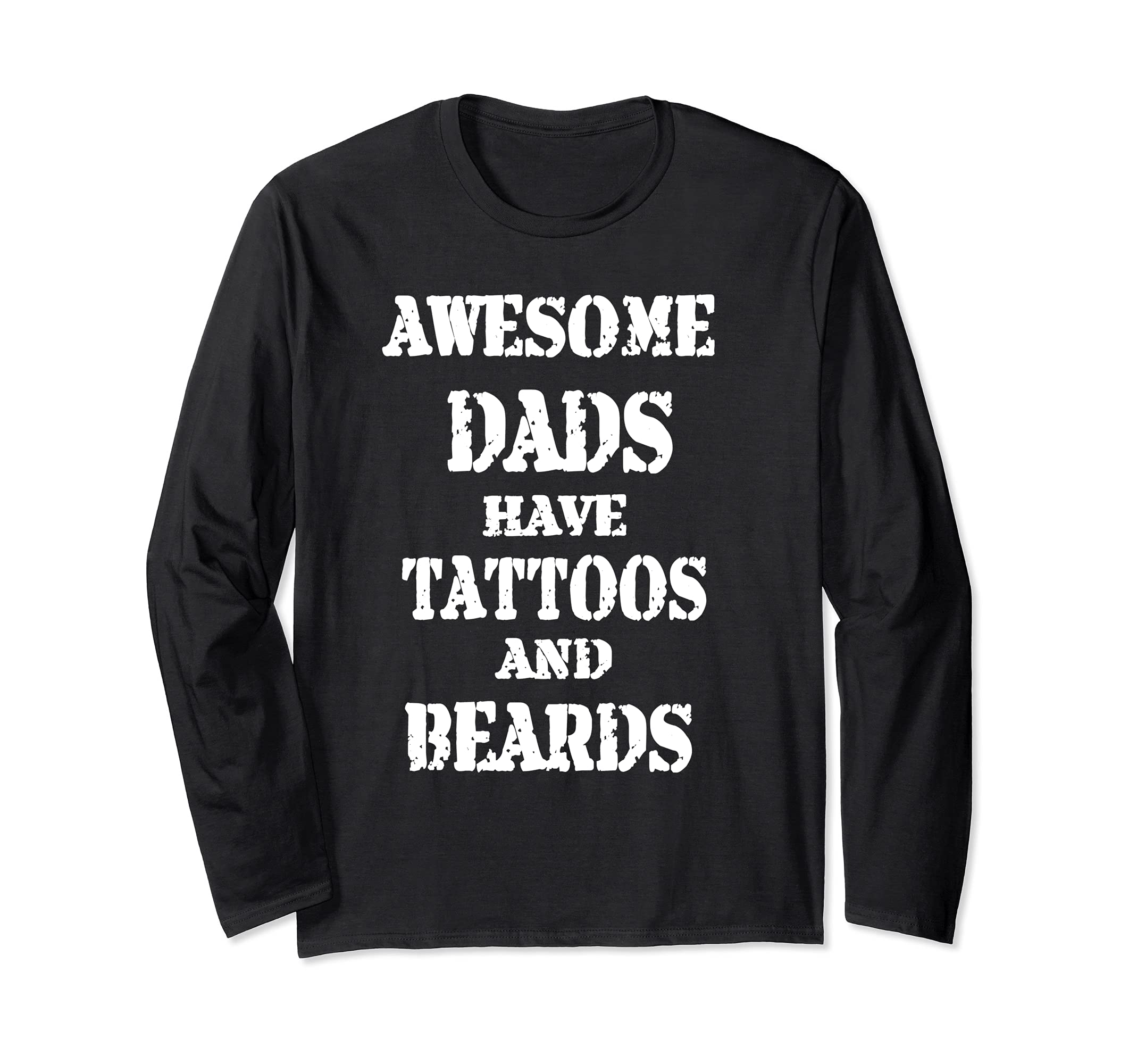 Awesome Dads Have Tattoos And Beards Long Sleeve T-Shirt, Black