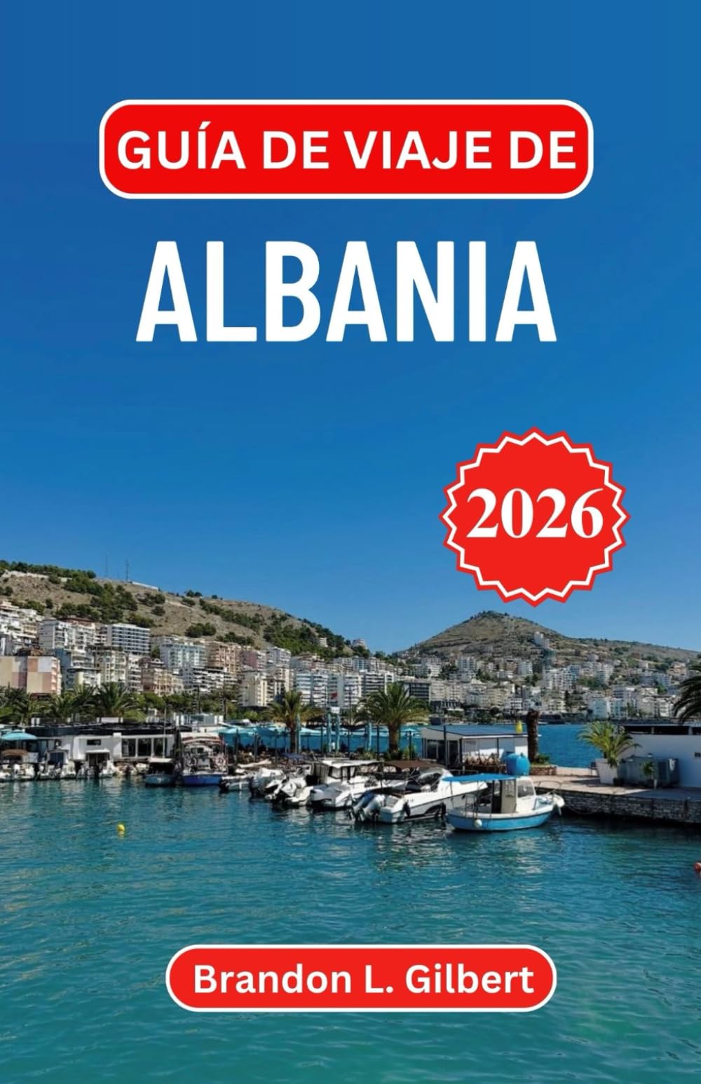 Guía de viaje de Albania 2026: Explorando antiguas fortalezas, pueblos de montaña y costas soleadas en los Balcanes Occidentales