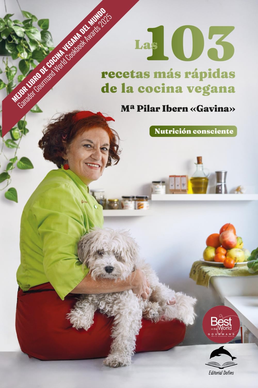 Las 103 recetas más rápidas de la cocina vegana: Nutrición consciente
