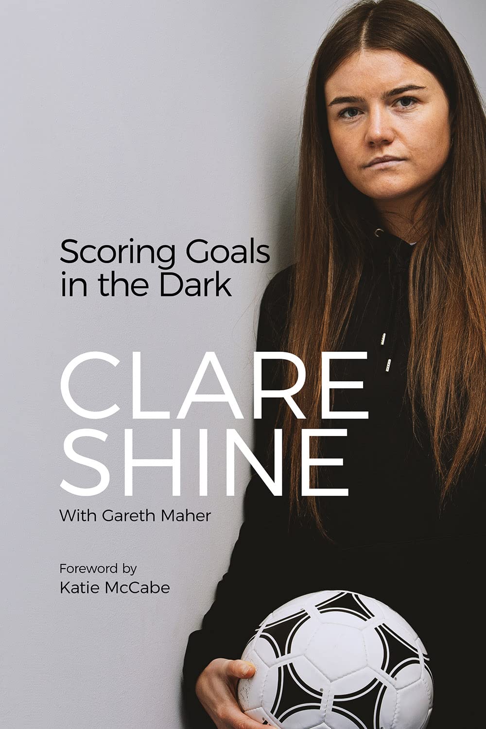 Scoring Goals in the Dark by Clare Shine HARDBACK 9781801501170