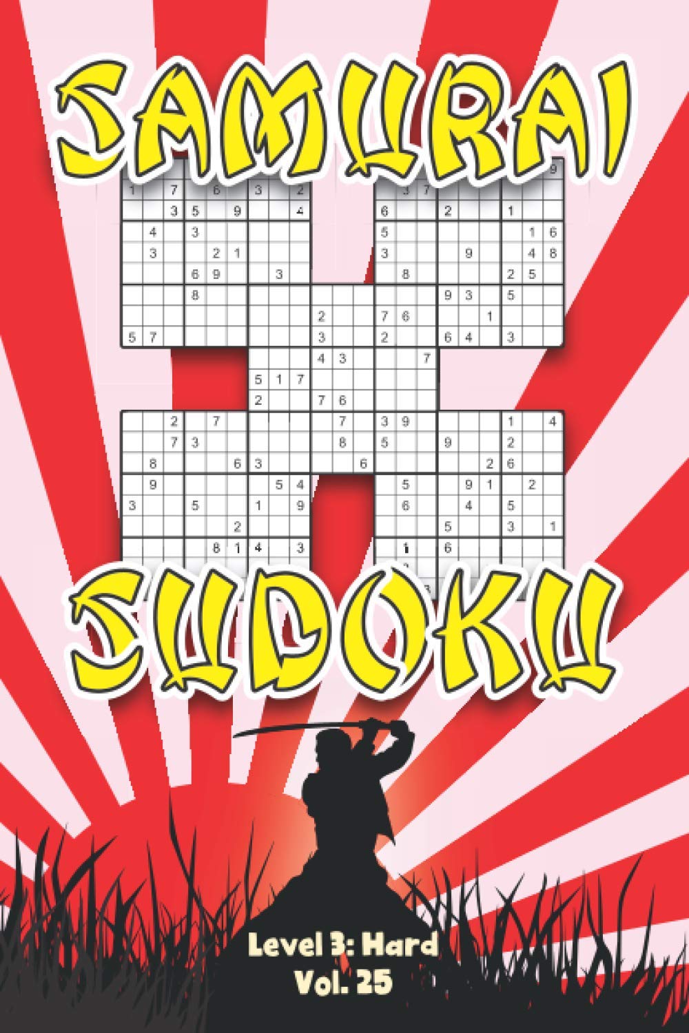 Samurai Sudoku Level 3: Hard Vol. 25: Play Samurai Sudoku With Solutions 9x9 Grids Overlap Hard Level Volumes 1-40 Sudoku Variation Travel Paper Logic ... Challenge Genius All Ages Kids to Adult Gift