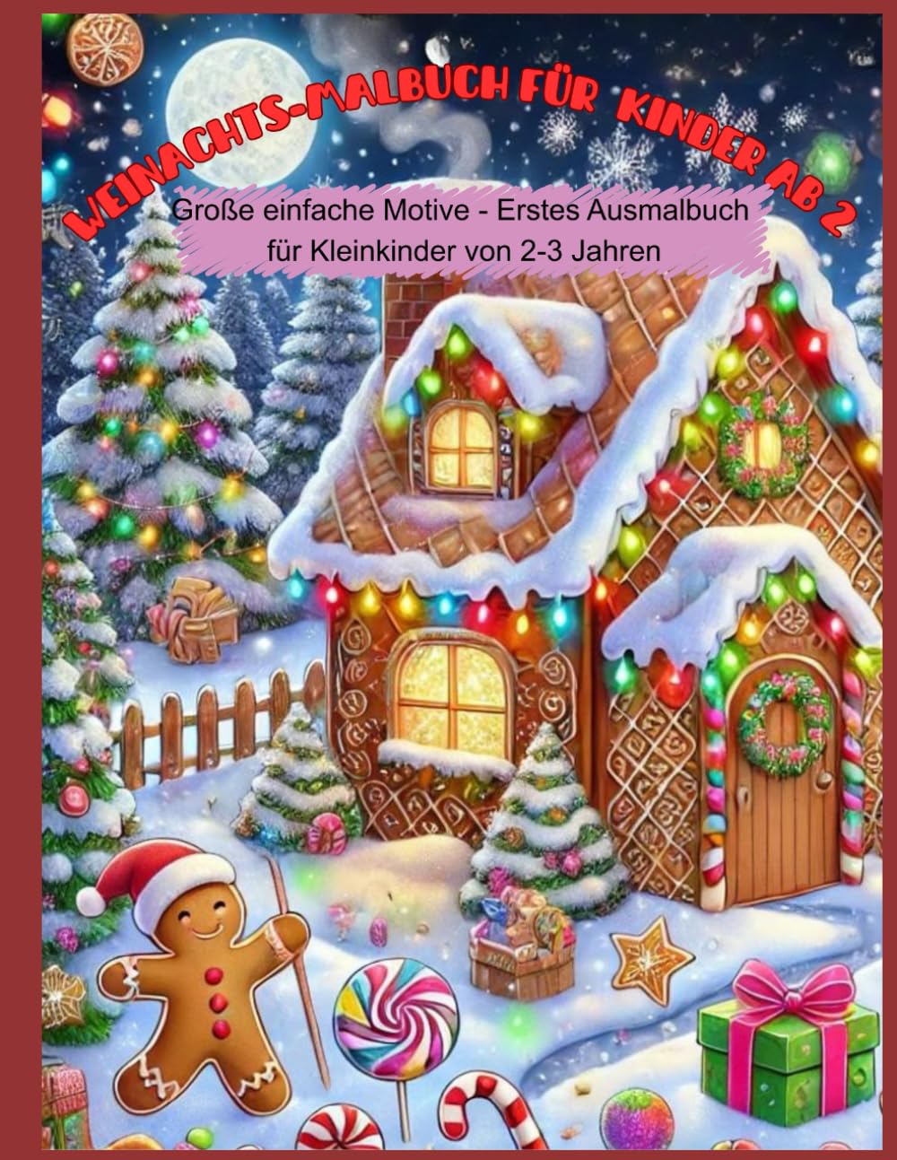Weihnachts-Malbuch für Kinder ab 2 Jahren: Große einfache Motive – Erstes Ausmalbuch für Kleinkinder von 2–3 Jahren