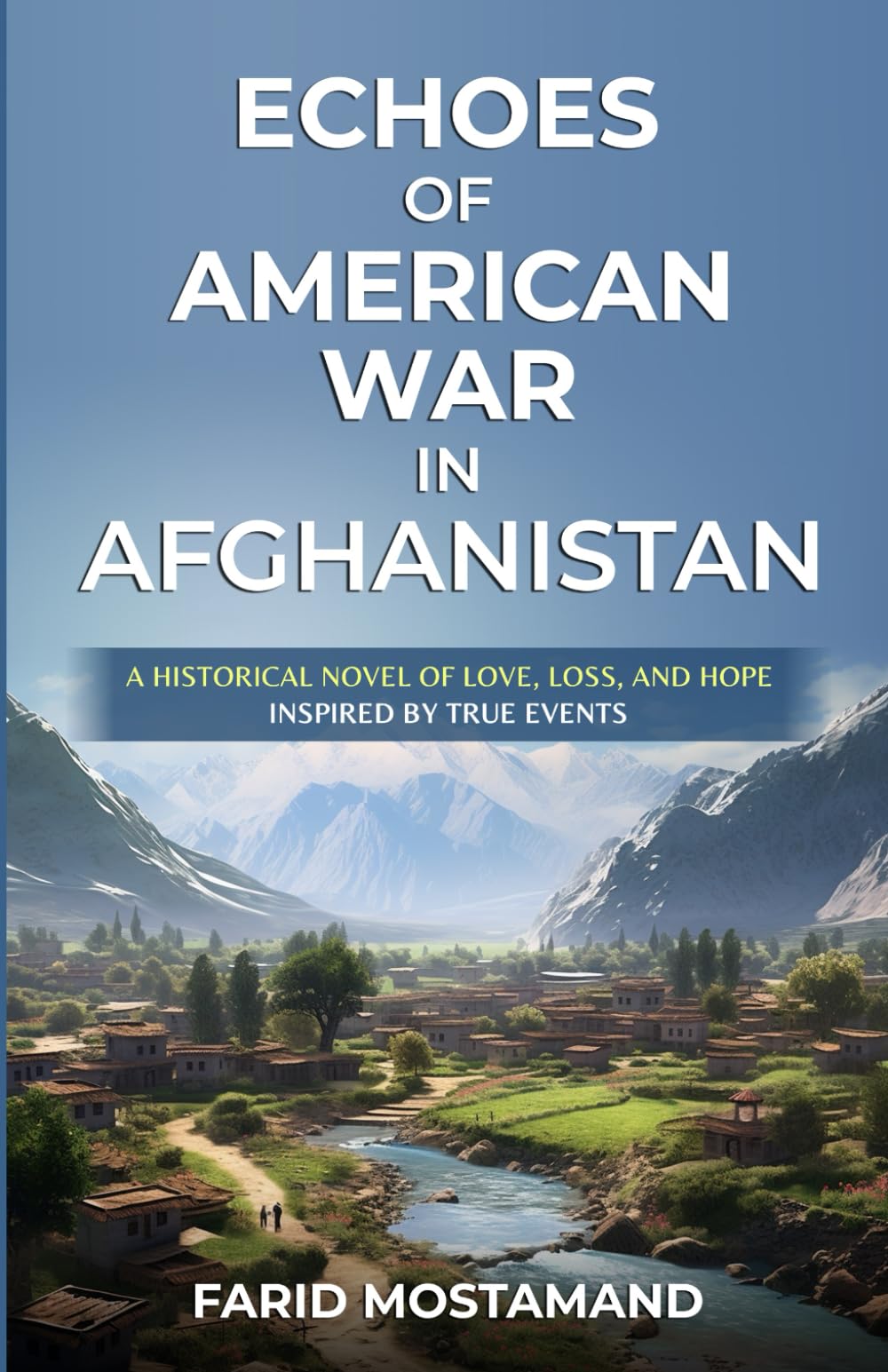 Echoes of American War in Afghanistan: A Historical Novel of Love, Loss, and Hope