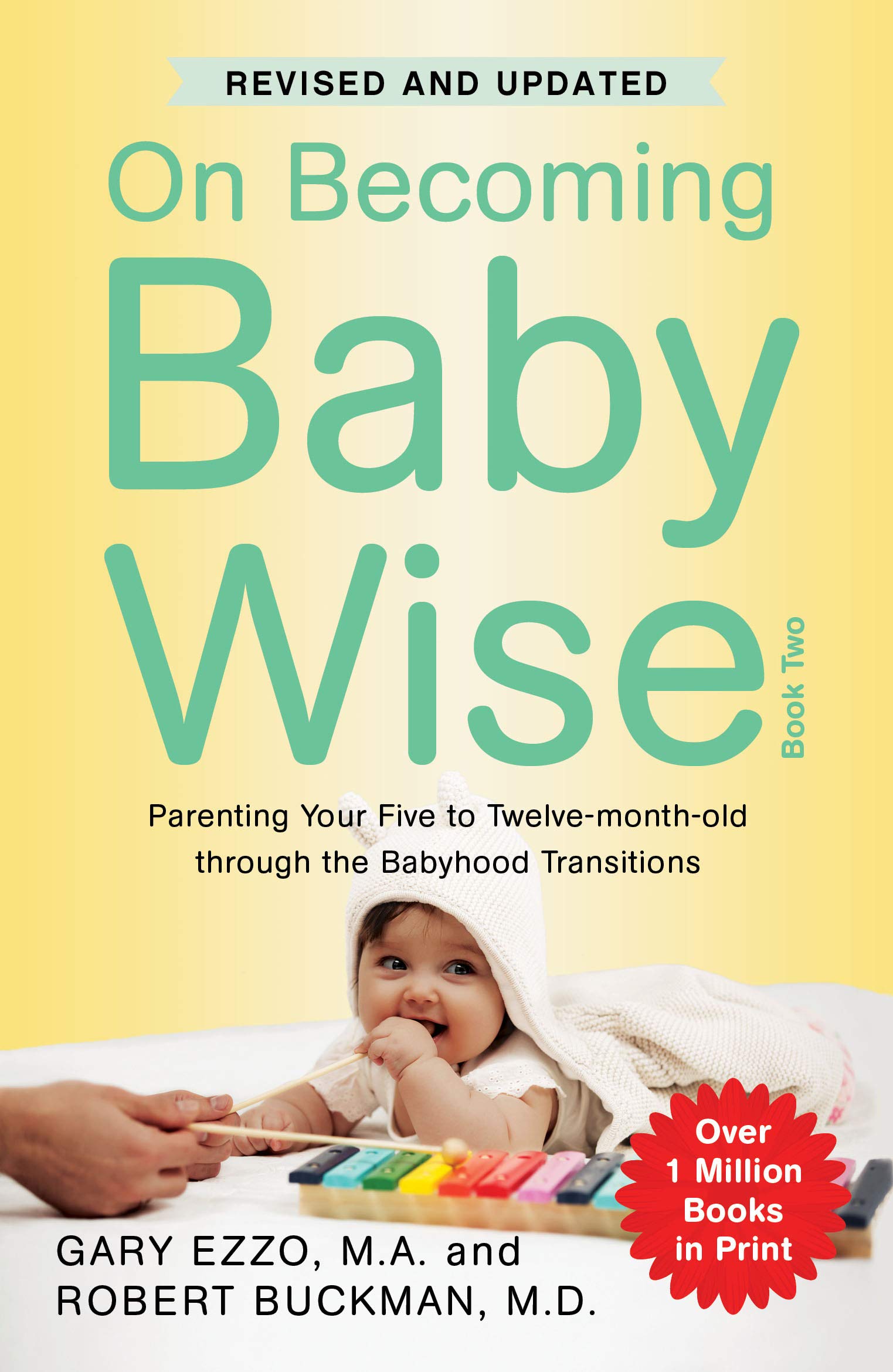 On Becoming Babywise Book II: Parenting Your Five to Twelve-month-old through the Babyhood Transitions